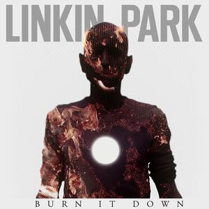 Linkin Park – Burn It Down