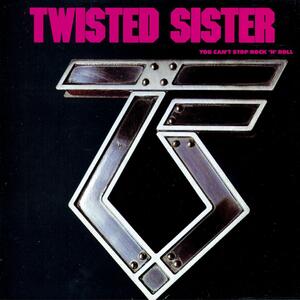 Twisted Sister – You cant stop Rock and Roll