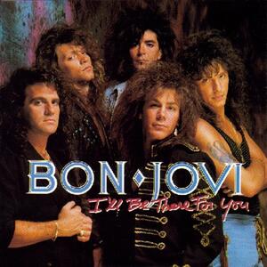 Bon Jovi – Ill be there for you