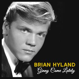 Brian Hyland – Ginny come lately