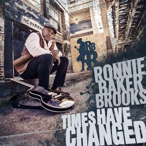 Ronnie Baker Brooks (ft. Al Kapone) – Times Have Changed