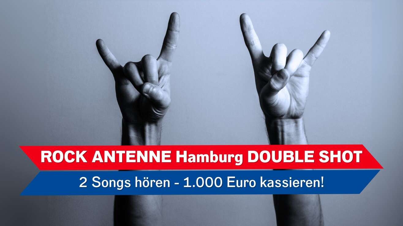 1.000 Euro fürs Radio hören: Der ROCK ANTENNE Hamburg Double Shot