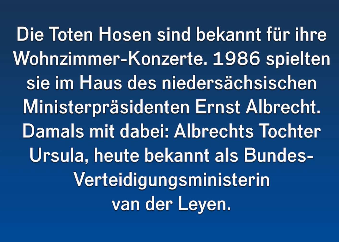 Die Toten Hosen (bekannt für ihre Wohnzimmer-Konzerte)