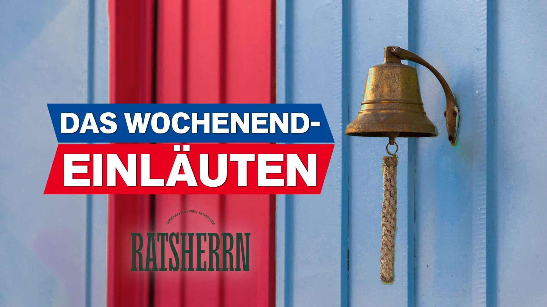 Das Wochenendeinläuten - gesponsort von Ratsherrn